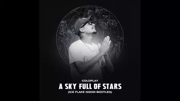 DJ Ice Flake – Coldplay A Sky Full of Stars (IceFlake Gqom Bootleg)
