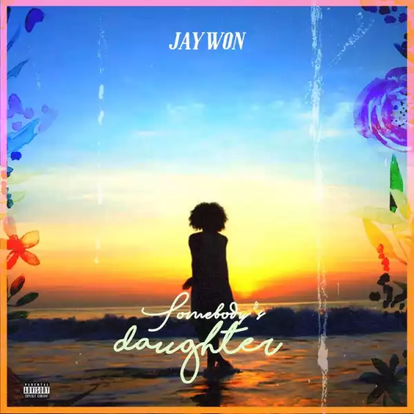 Jaywon – Somebody’s Daughter (Cover)