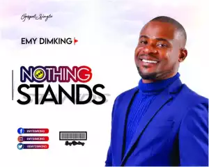 EMY DIMKING – “NOTHING STANDS”