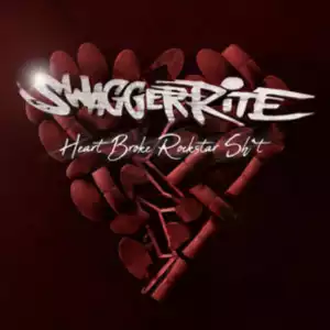 Swagger Rite – Heart Broke Rockstar Sh*t