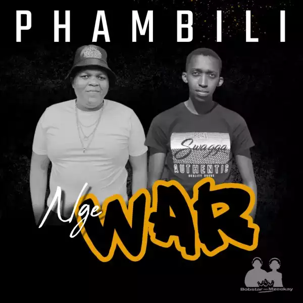 Bobstar No Mzeekay – Phambili Nge War
