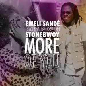 Emeli Sandé, Stonebwoy & Nana Rogues – More of You