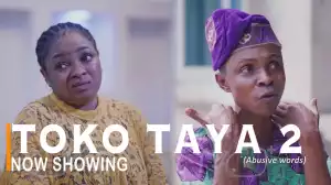 Toko Taya Part 2 (2022 Yoruba Movie)