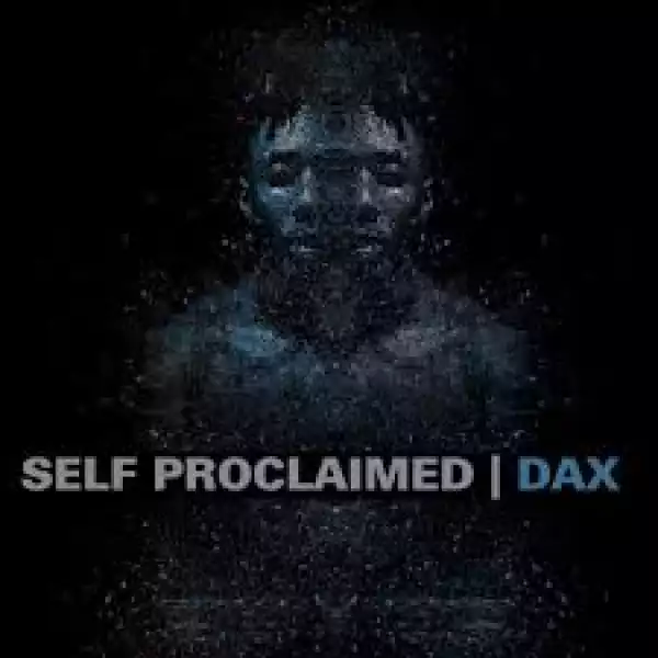 Dax - Self Proclaimed