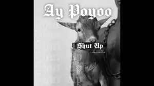 Ay Poyoo – Shut Up