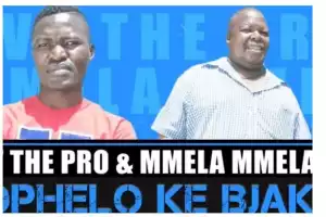 VT The Pro & Mmela Mmela – Bophelo Ke Bjaka