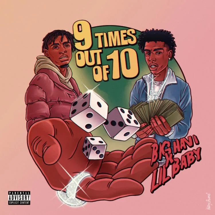 Big Havi Ft. Lil Baby – 9 Times Out Of 10 (Remix)