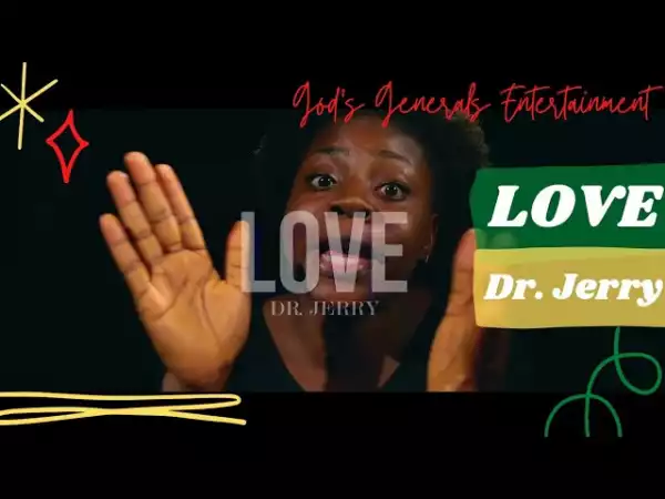 Dr. Jerry – Love (Video)