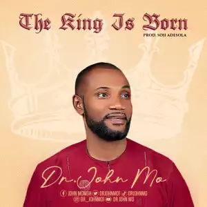 Dr. John Mo – The King Is Born
