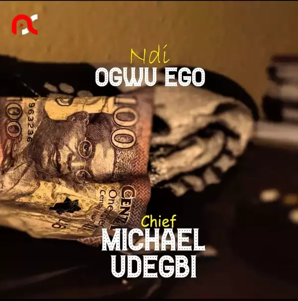 Chief Michael Udegbi - Ndi Ogwu Ego (Album)