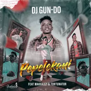 DJ Gun Do SA Ft. Makhadzi & Fortunator – PEPELEKANI