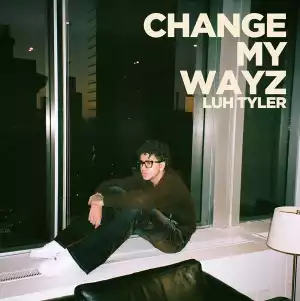 Luh Tyler – Change My Wayz