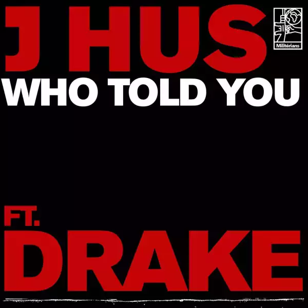 J Hus Ft. Drake – Who Told You (Instrumental)