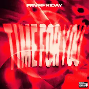FRVRFRIDAY – TIME FOR YOU