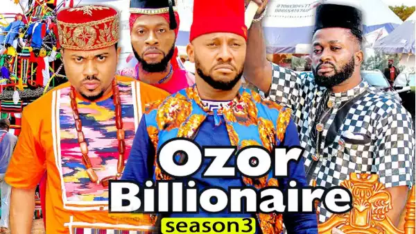 Ozor Billionaire Season 3