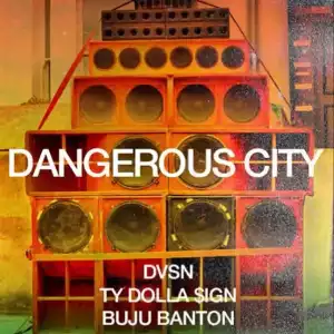 DVSN Ft. Ty Dolla $ign & Buju Banton – Dangerous City