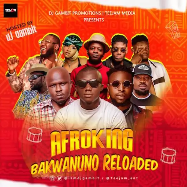 DJ Gambit – Afroking Bakwanuno Reloaded Mix