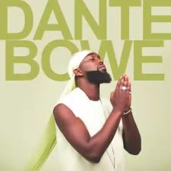 Dante Bowe – Your Majesty