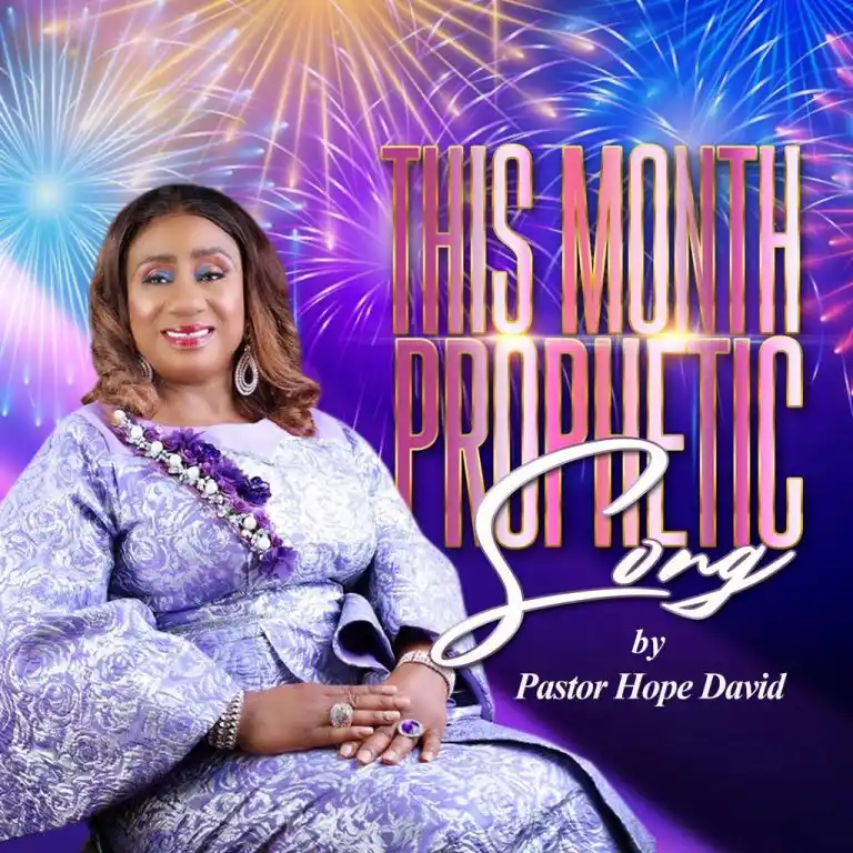 Pastor Hope David – This Month Prophetic Song