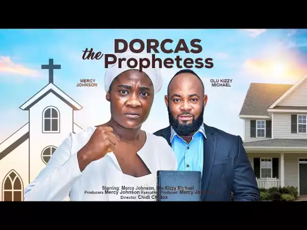 Dorcas The Prophetess (2024 Nollywood Movie)