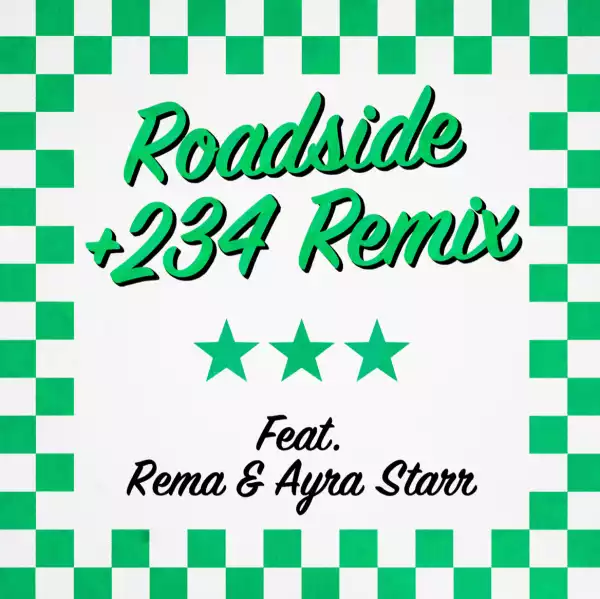 Mahalia ft. Rema & Ayra Starr – Roadside (+234 Remix)
