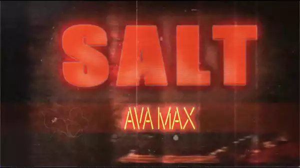 Ava Max – Salt