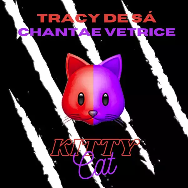 Tracy De Sá Ft. Chantae Vetrice – Kitty Cat