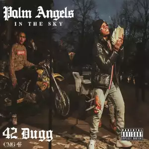 42 Dugg - Palm Angels In The Sky