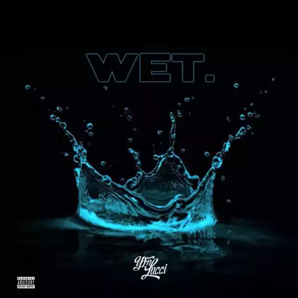 YFN Lucci - Wet