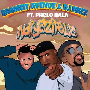 Blomzit Avenue & DJ Mizz – Ndiyazifela Ft. Phelo Bala
