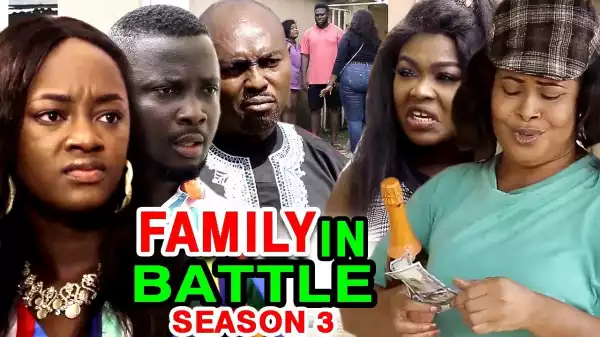 FAMILY IN BATTLE SEASON 3 (Nollywood Movie)