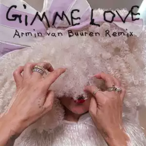 Sia – Gimme Love (Armin van Buuren Remix – Remix Edit)