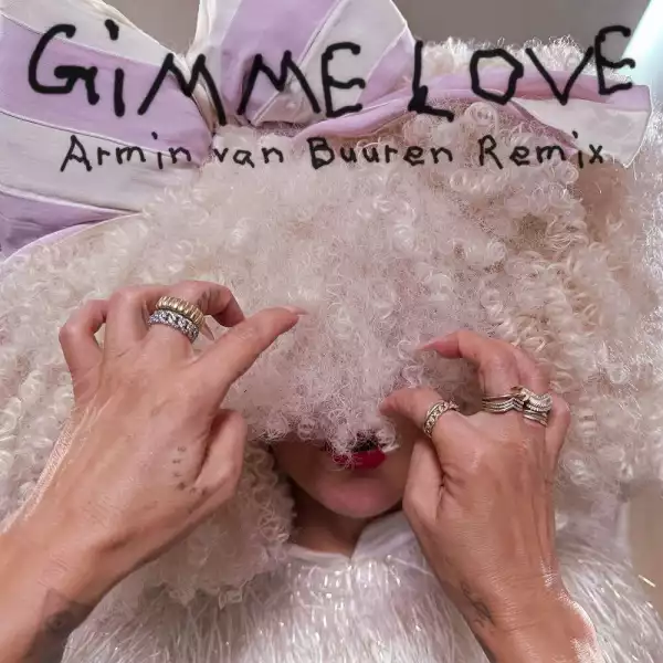 Sia – Gimme Love (Armin van Buuren Remix)