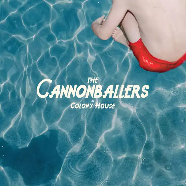 Colony House - Cannonballers