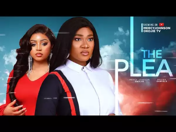 The Plea (2024 Nollywood Movie)
