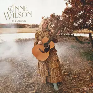 Anne Wilson – My Jesus (Album)