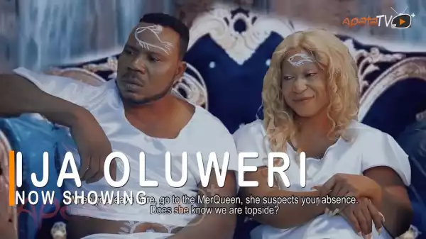 Ija Oluweri (2022 Yoruba Movie)