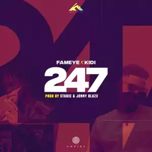 Fameye – 247 ft. KiDi (Prod. by Jonny Blaze)