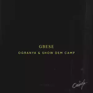 Ogranya – Gbese ft. Show Dem Camp