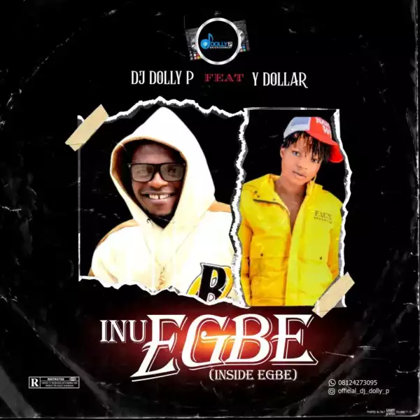 DJ Dolly P – Inu Egbe (Inside Egbe) Ft. Y Dollar