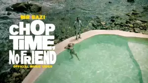 Mr Eazi – Chop Time, No Friend (Video)