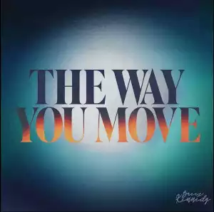 Breez Kennedy – The Way You Move