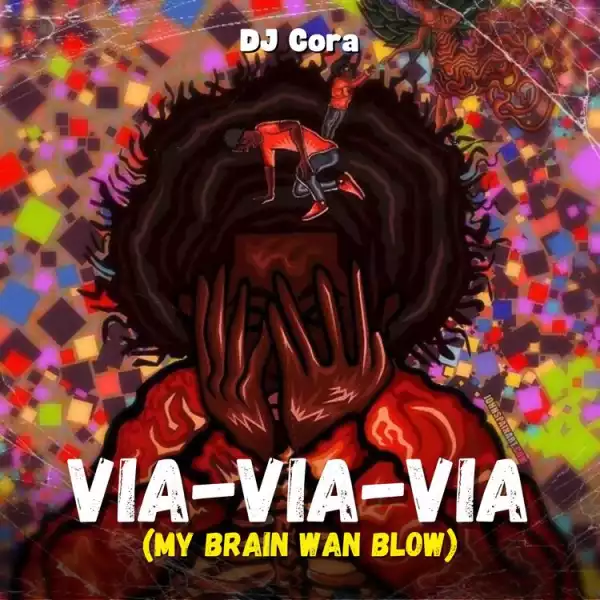 DJ CORA – Via Via Via (My Brain Wan Blow)