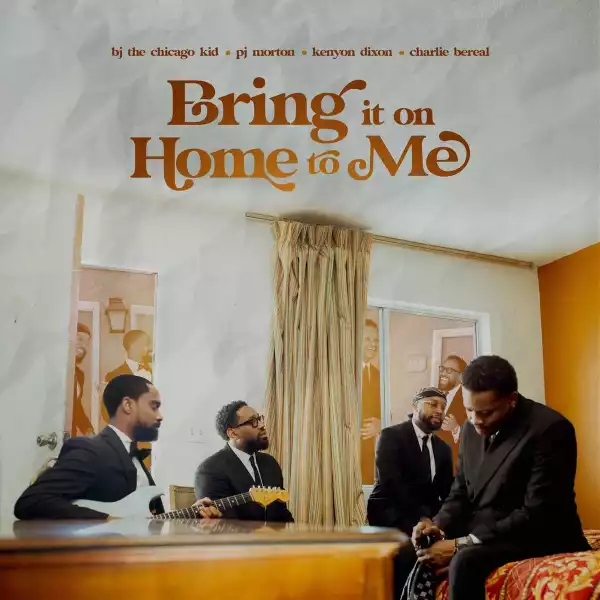 BJ The Chicago Kid & PJ Morton – Bring It On Home To Me