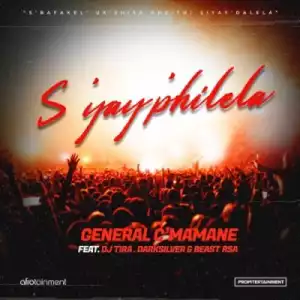 General C’mamane – S’yay’philela ft DJ Tira, DarkSilver & Beast RSA