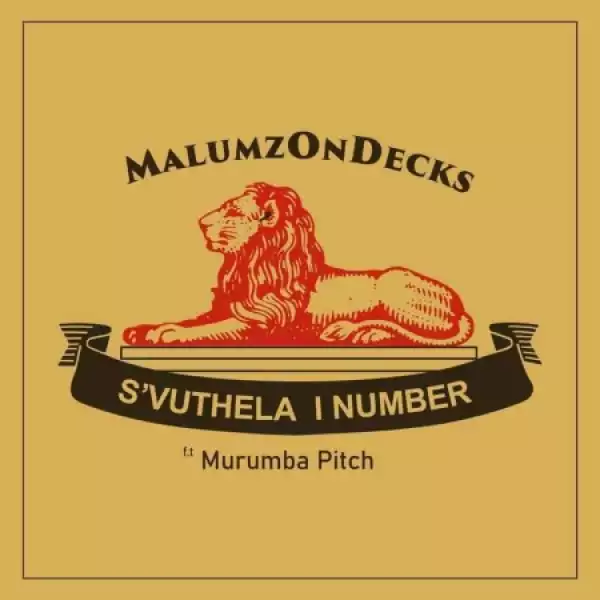 Malumz on Decks – S’vuthela iNumber ft Murumba Pitch (Video)