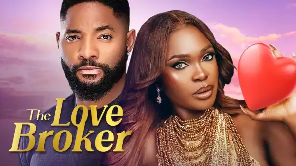 The Love Broker (2024 Nollywood Movie)