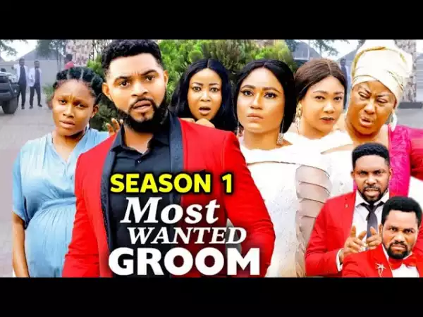 Most Wanted Groom (2022 Nollywood Movie)