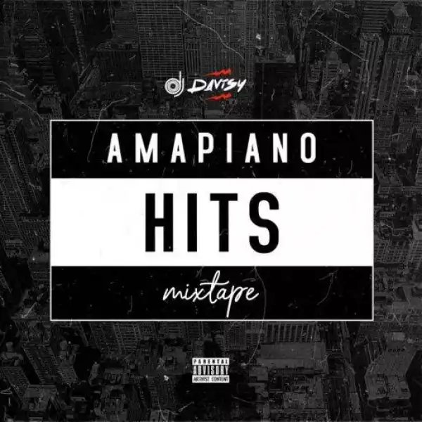 DJ Davisy – Amapiano Hits Mixtape