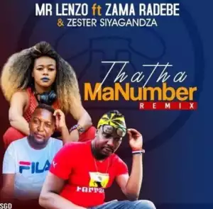 Mr Lenzo – Thatha Manumber Remix Ft. Zama Radebe & Zester Siyagandza